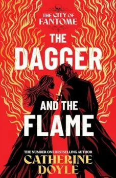 The Dagger and the Flame. The instant number one bestseller!, Hardback/Catherine Doyle