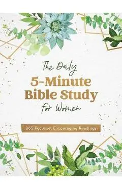 The Daily 5-Minute Bible Study for Women: 365 Focused, Encouraging Readings - Compiled By Barbour Staff