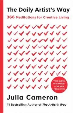 The Daily Artist's Way: 366 Meditations for Creative Living - Julia Cameron