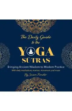 The Daily Guide to the Yoga Sutras - Susan Fendler