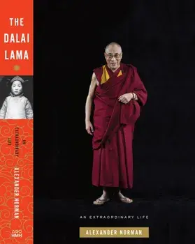 The Dalai Lama: An Extraordinary Life, Paperback/Alexander Norman