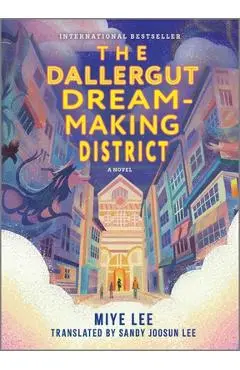 The Dallergut Dream-Making District - Miye Lee