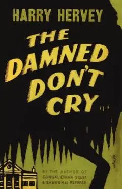 The Damned Don't Cry - Harry Hervey