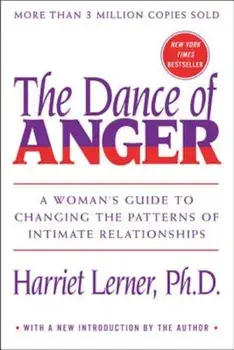 The Dance of Anger: A Woman's Guide to Changing the Patterns of Intimate Relationships, Paperback/Harriet Lerner