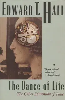 The Dance of Life: The Other Dimension of Time, Paperback/Edward T. Hall