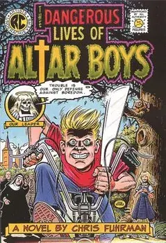 The Dangerous Lives of Altar Boys, Paperback/Chris Fuhrman