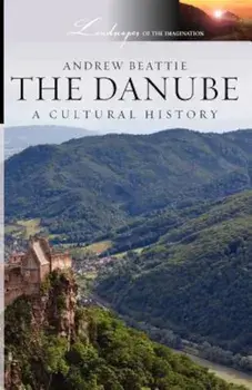 The Danube: A Cultural History, Paperback/Andrew Beattie