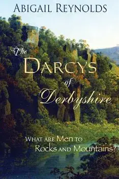 The Darcys of Derbyshire, Paperback/Abigail Reynolds