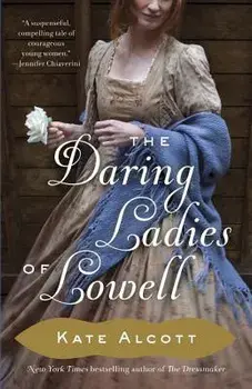The Daring Ladies of Lowell, Paperback/Kate Alcott
