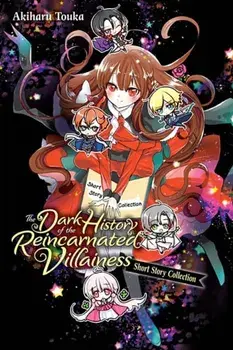 The Dark History of the Reincarnated Villainess Short Story Collection, Paperback/Rachel Pierce