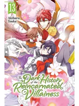 The Dark History of the Reincarnated Villainess, Vol. 13, Paperback/Rachel J. Pierce