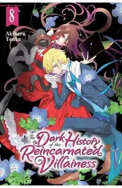The Dark History of the Reincarnated Villainess, Vol. 8 - Akiharu Touka