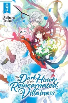 The Dark History of the Reincarnated Villainess, Vol. 9, Paperback/Akiharu Touka