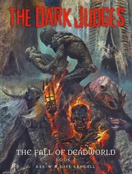 The Dark Judges: Fall of Deadworld, Hardcover/Kek-W