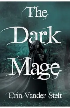 The Dark Mage - Erin Vander Stelt