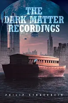 The Dark Matter Recordings, Paperback/Philip Strackbein