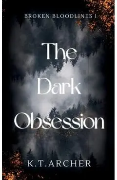 The Dark Obsession - K. T. Archer