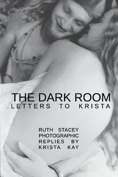 The Dark Room: Letters to Krista, Paperback/Ruth Stacey
