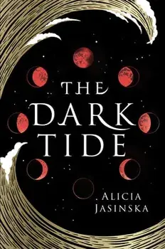 The Dark Tide, Hardcover/Alicia Jasinska