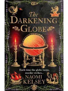 The Darkening Globe, Hardback/Naomi Kelsey