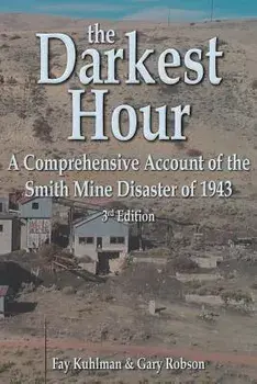 The Darkest Hour: A Comprehensive Account of the Smith Mine Disaster of 1943, Paperback/Fay Kuhlman