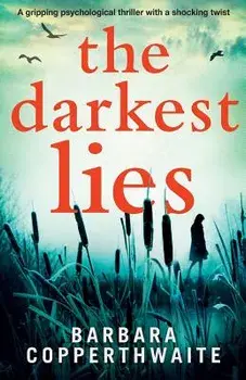 The Darkest Lies: A Gripping Psychological Thriller with a Shocking Twist, Paperback/Barbara Copperthwaite