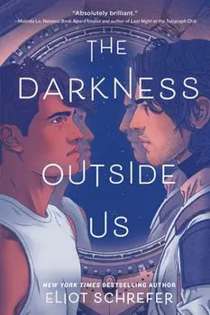 The Darkness Outside Us, Paperback/Eliot Schrefer