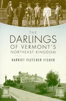 The Darlings of Vermont's Northeast Kingdom, Paperback/Harriet Fletcher Fisher
