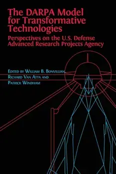 The DARPA Model for Transformative Technologies: Perspectives on the U.S. Defense Advanced Research Projects Agency, Paperback/William Boone Bonvillian
