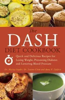 The Dash Diet Cookbook: Quick and Delicious Recipes for Losing Weight, Preventing Diabetes and Lowering Blood Pressure, Paperback/Mariza Snyder