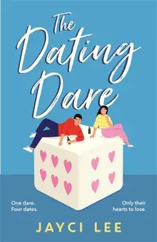 The Dating Dare. A new witty and decadent rom-com from the author of 'A Sweet Mess', Paperback/Jayci Lee