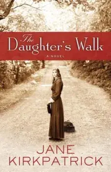 The Daughter's Walk, Paperback/Jane Kirkpatrick
