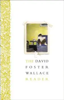 The David Foster Wallace Reader, Paperback/David Foster Wallace