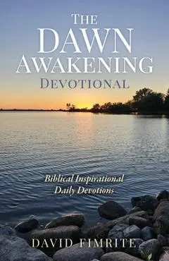 The Dawn Awakening Devotional - David Fimrite