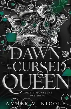 The Dawn of the Cursed Queen. The latest sizzling, dark romantasy book in the Gods & Monsters series!, Paperback/Amber V. Nicole