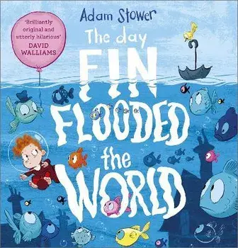 The Day Fin Flooded the World, Paperback/Adam Stower