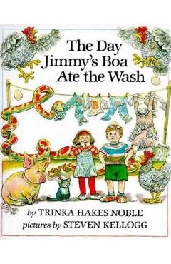 The Day Jimmy's Boa Ate the Wash - Trinka Hakes Noble