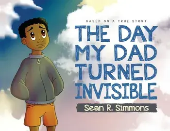 The Day My Dad Turned Invisible, Paperback/Sean R. Simmons