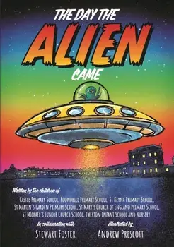 The Day The Alien Came, Paperback/Bath Primary & Infant Schools