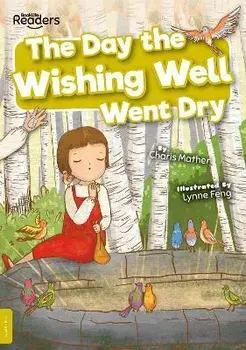 The Day the Wishing Well Went Dry, Paperback/Charis Mather