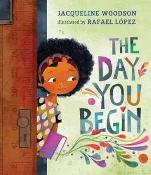 The Day You Begin, Hardcover/Jacqueline Woodson