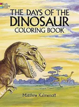 The Days of the Dinosaur Coloring Book, Paperback/Matthew Kalmenoff