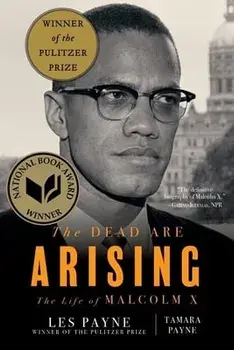 The Dead Are Arising: The Life of Malcolm X, Paperback/Les Payne