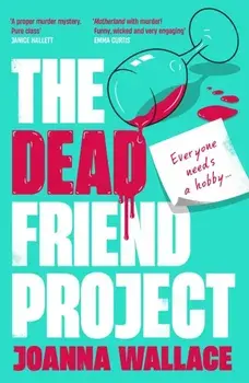 The Dead Friend Project. Main, Hardback/Joanna Wallace