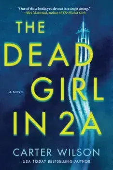 The Dead Girl in 2a, Paperback/Carter Wilson