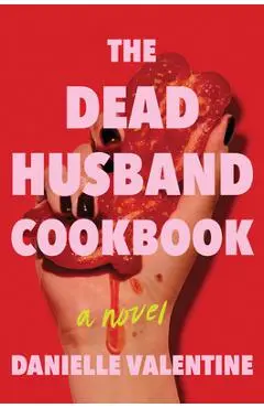 The Dead Husband Cookbook - Danielle Valentine