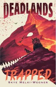 The Deadlands: Trapped - Skye Melki-wegner