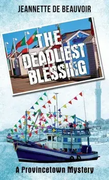 The Deadliest Blessing: A Provincetown Mystery, Paperback/Jeannette De Beauvoir