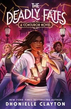 The Deadly Fates - Dhonielle Clayton