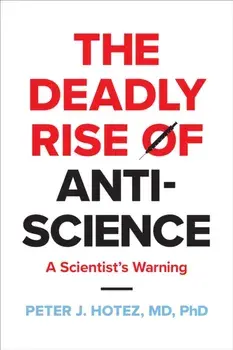 The Deadly Rise of Anti-science. A Scientist's Warning, Paperback/***